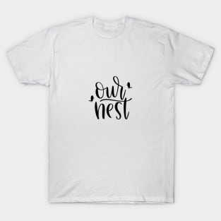 Our nest T-Shirt